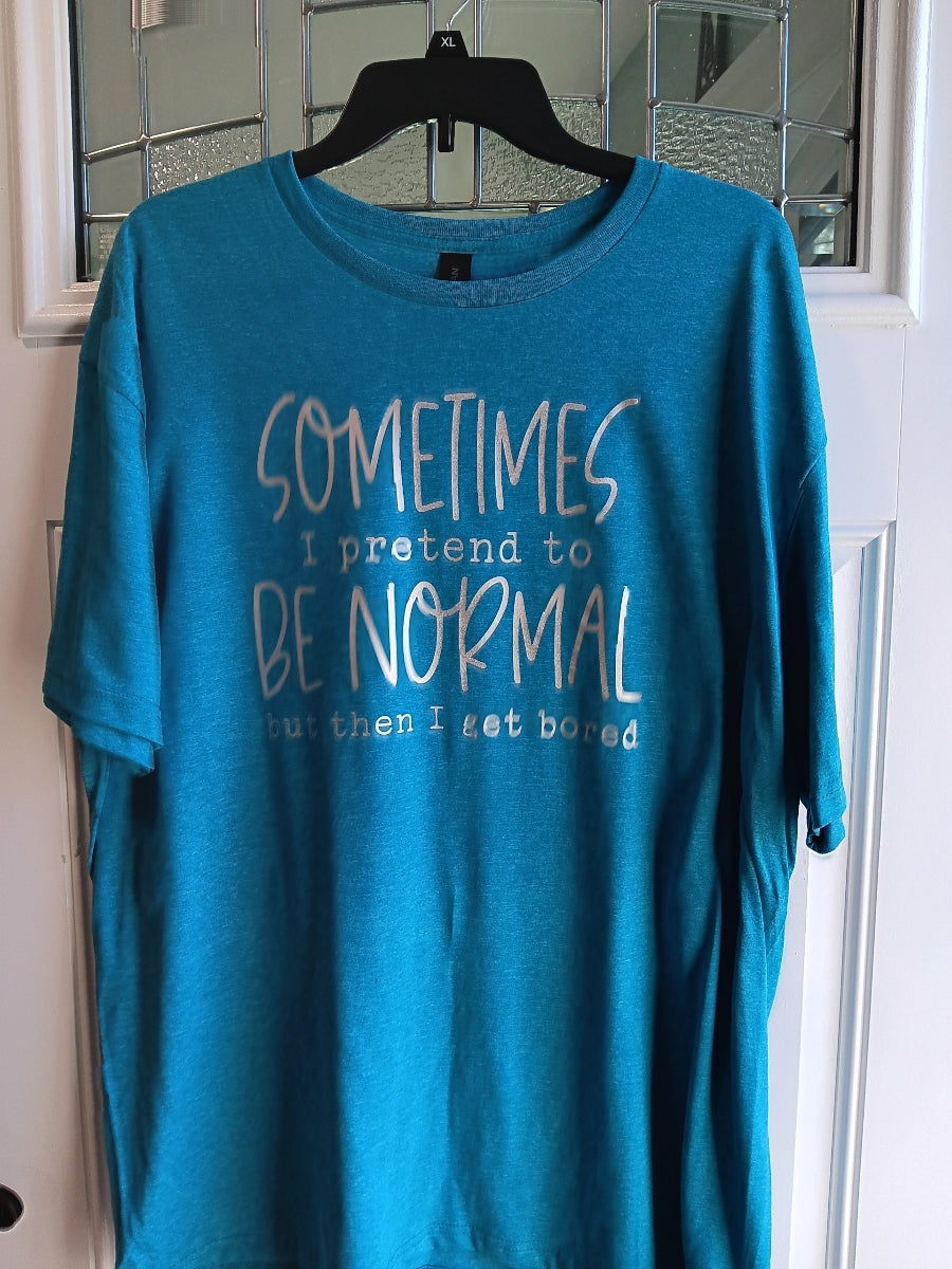 "Sometimes I Pretend to Be Normal" T-Shirt